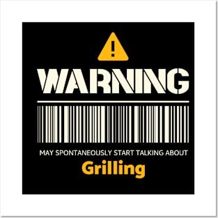 Warning may spontaneously start talking about grilling Posters and Art